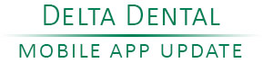 Delta Dental Mobile App Update