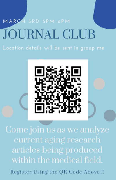 March 3rd 5-6pm Journal Club QR code for registration Come join us to analyze current aging articles with us Light blue, dark blue, grey colors