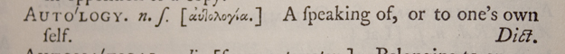 autology autology, a speaking of, or to one's own self