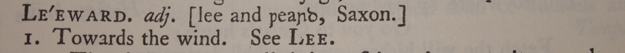 leeward leeward, adjective; 'towards the wind'