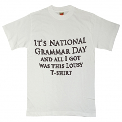 natlgrammardaysml.jpg T-shirt with the message,