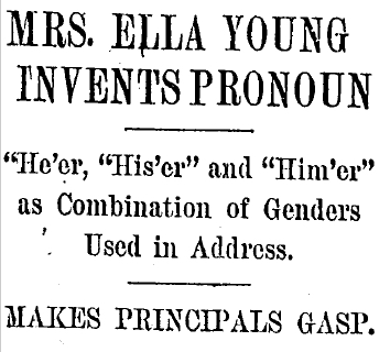 Chicago Tribune headline, Mrs. Young invents pronoun . . . makes principals gasp