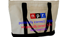 NPR tote bag with polling results: Politically correct, 36%. Not politically correct, 52%. Don't care, 12%