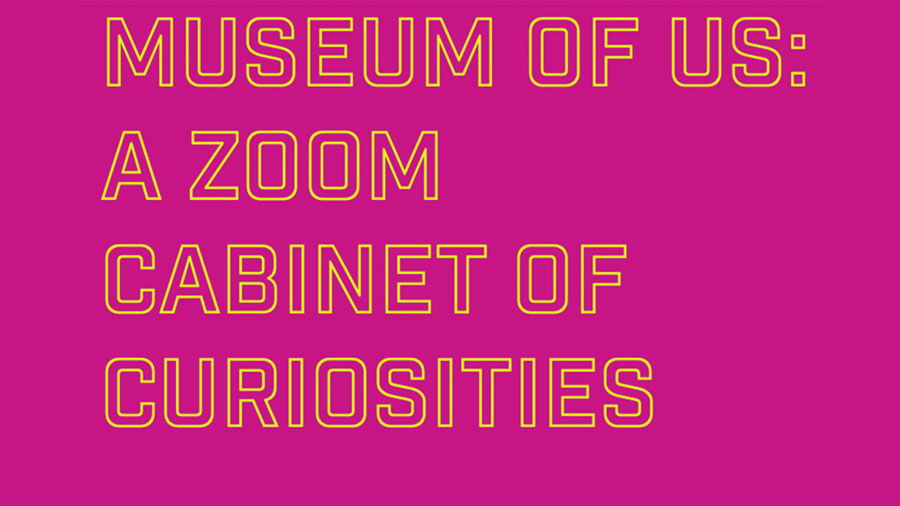 Artist and art education professor Jorge Lucero created a virtual “Museum of Us” in which participants created a cabinet of curiosities by displaying objects that are important to them.  Graphic Courtesy Jorge Lucero