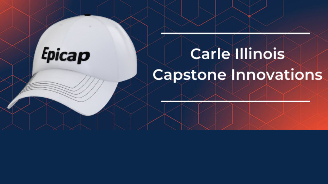 Epicap image with graphic "Carle Illinois Capstone Innovations"