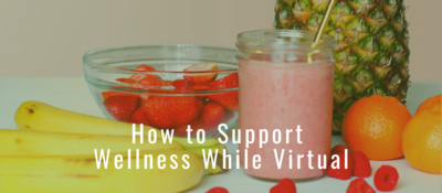 Wellness While Virtual Title over smoothie and fruit ingredients